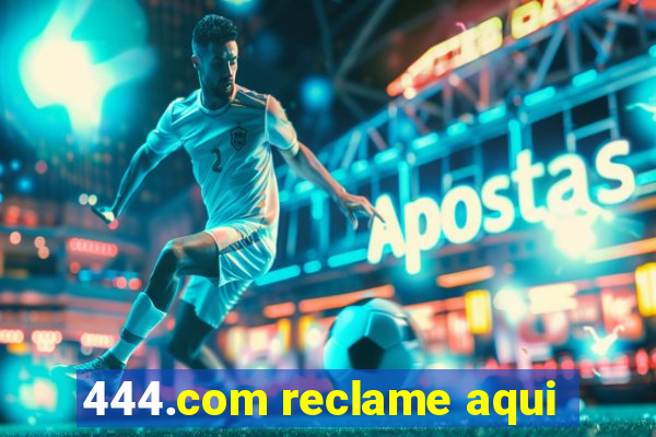 444.com reclame aqui