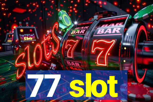 77 slot