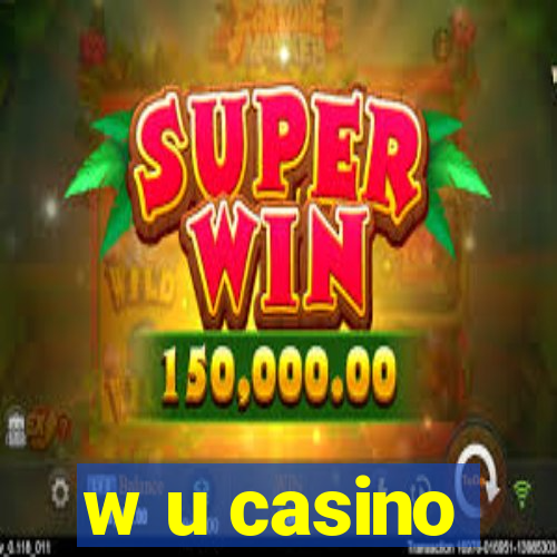 w u casino