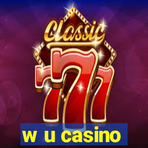 w u casino