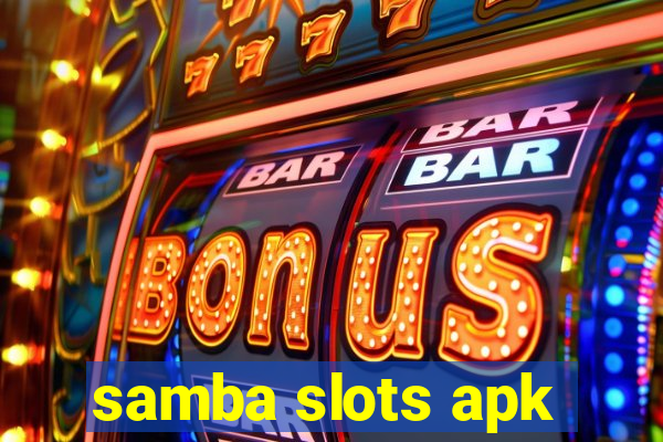 samba slots apk