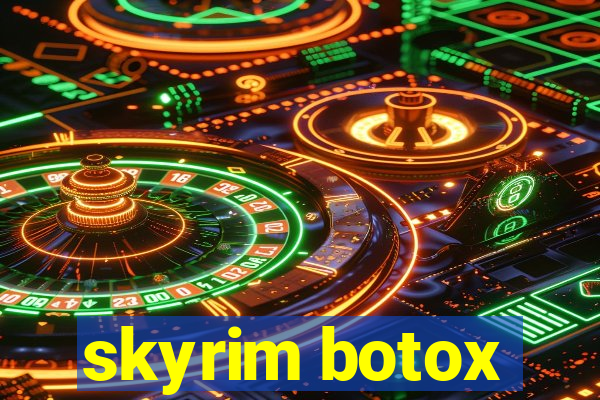 skyrim botox