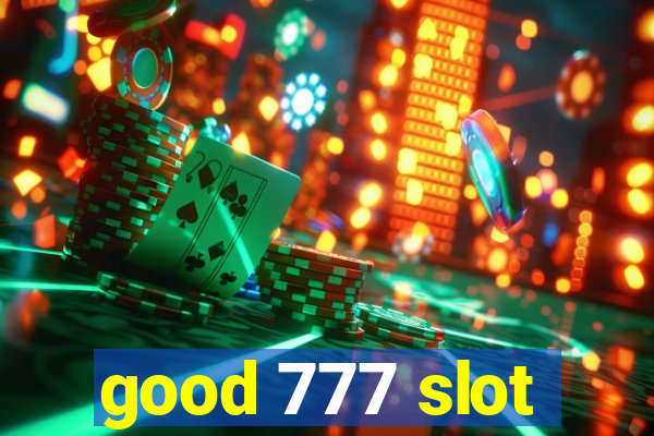 good 777 slot