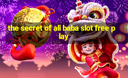 the secret of ali baba slot free play