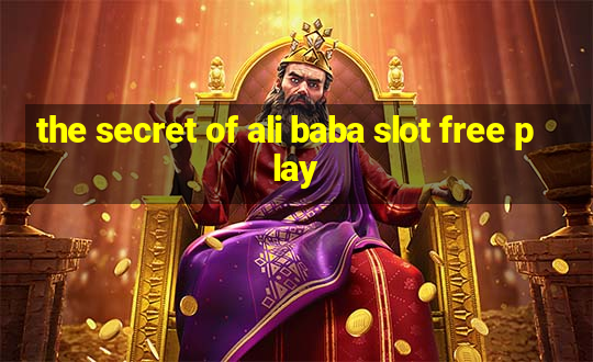 the secret of ali baba slot free play