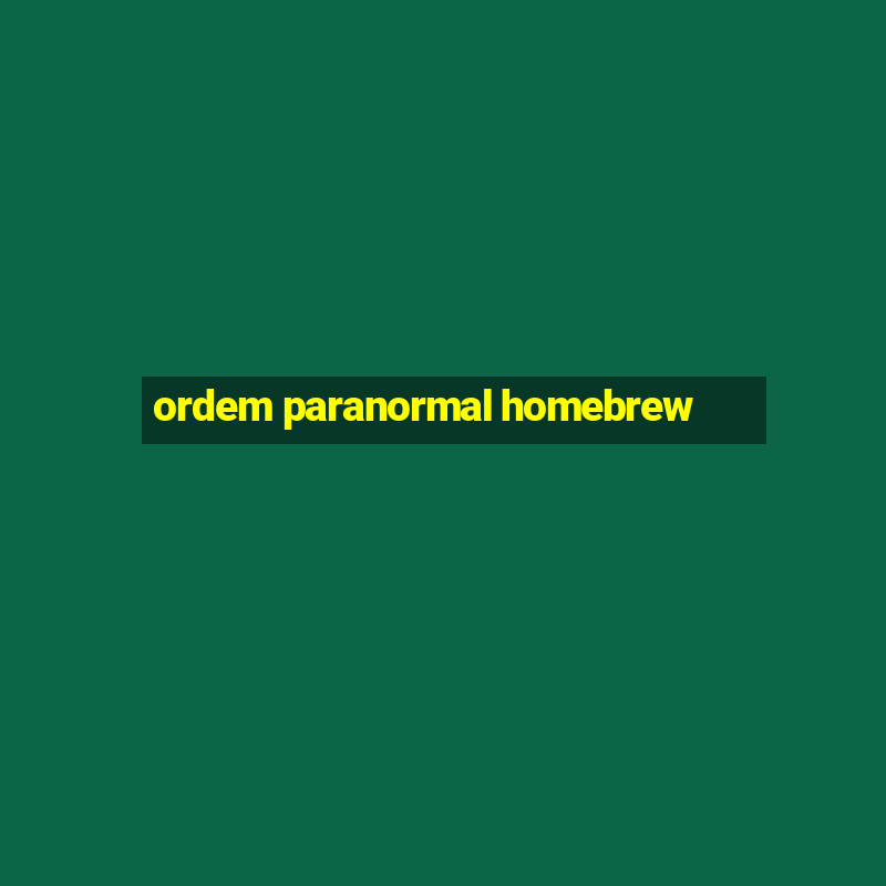 ordem paranormal homebrew