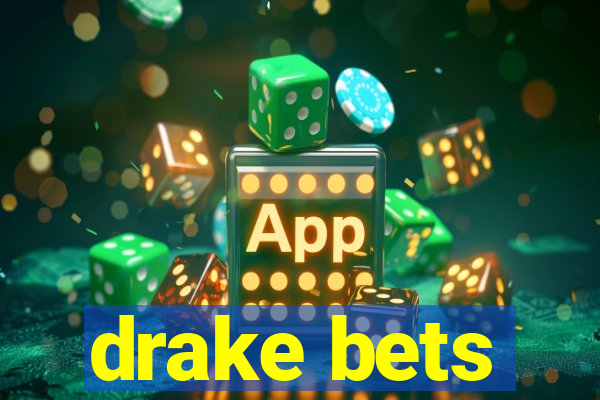 drake bets