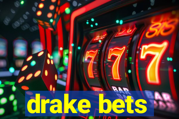 drake bets