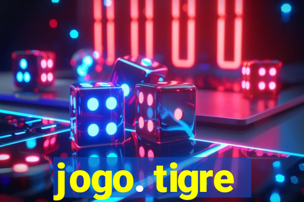 jogo. tigre