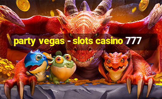 party vegas - slots casino 777