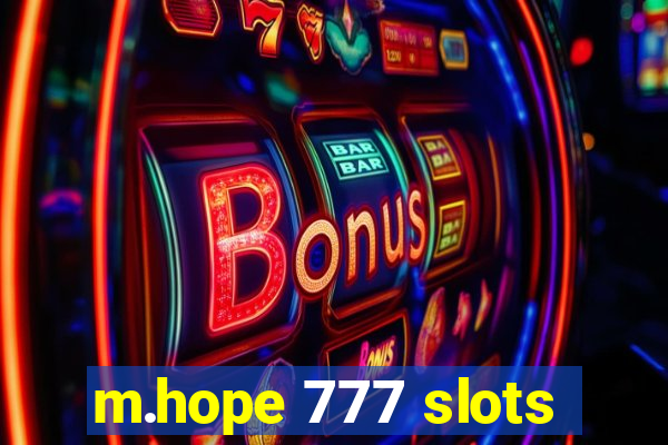 m.hope 777 slots