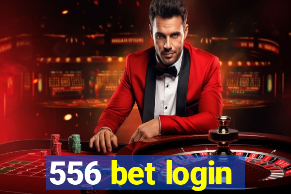 556 bet login