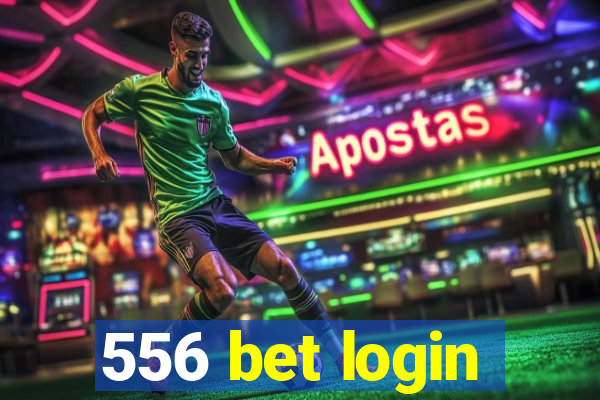 556 bet login