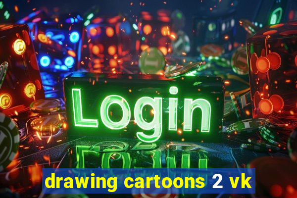 drawing cartoons 2 vk