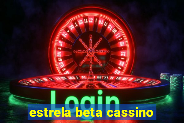 estrela beta cassino