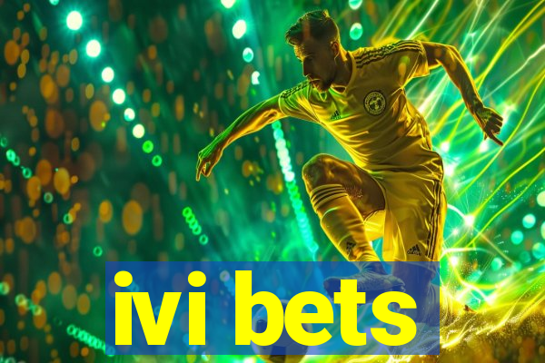 ivi bets