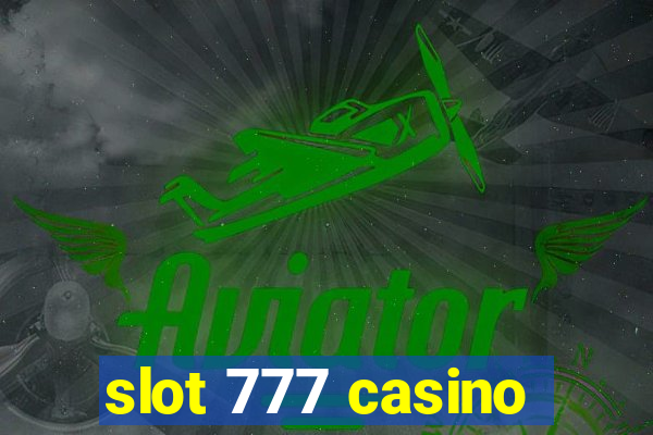 slot 777 casino