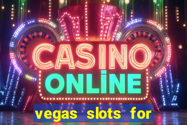 vegas slots for free online