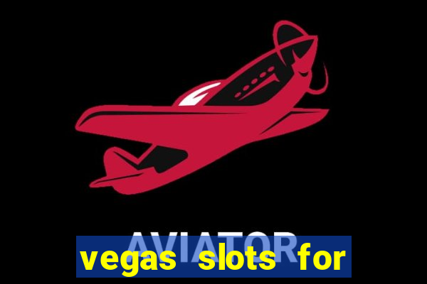 vegas slots for free online