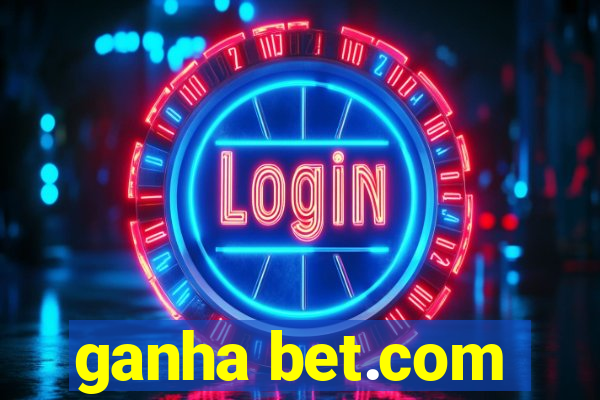 ganha bet.com