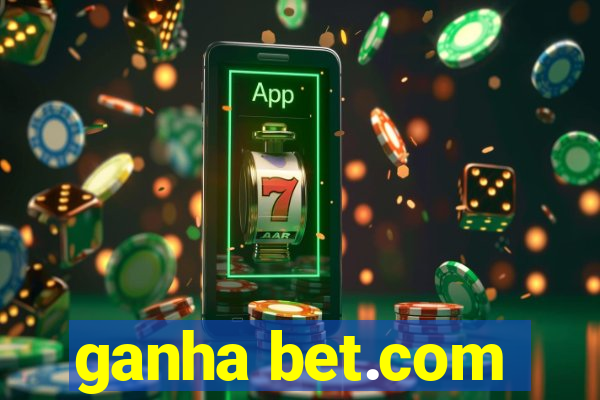 ganha bet.com