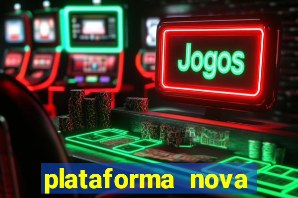 plataforma nova pagando cassino