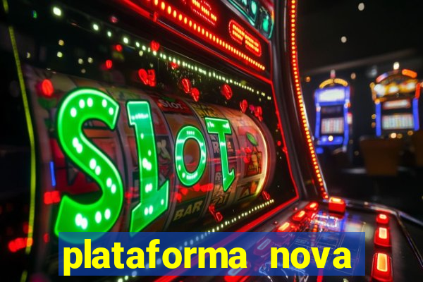 plataforma nova pagando cassino