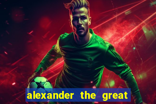 alexander the great world conqueror slot