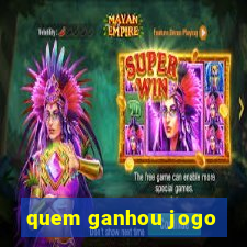 quem ganhou jogo