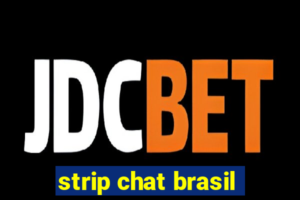 strip chat brasil