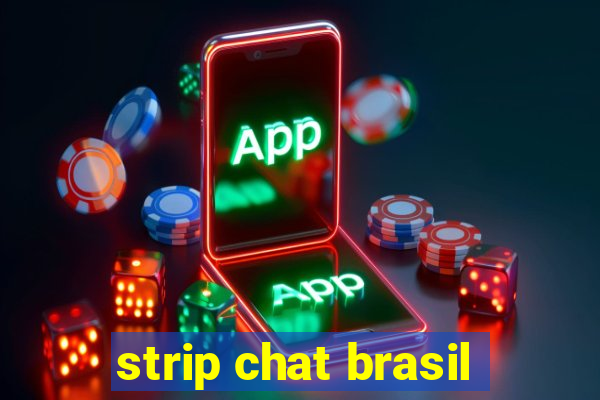 strip chat brasil