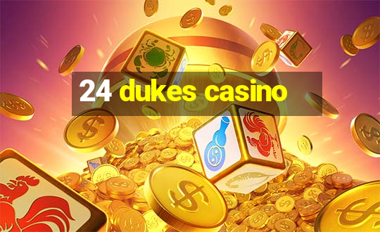 24 dukes casino