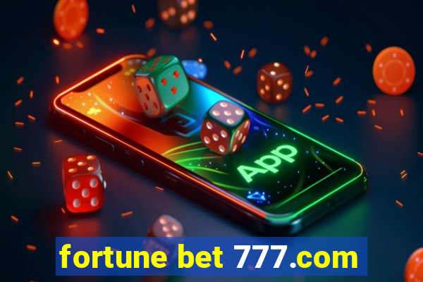 fortune bet 777.com