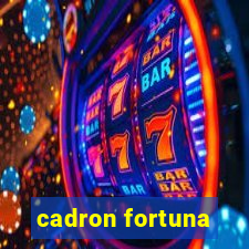 cadron fortuna