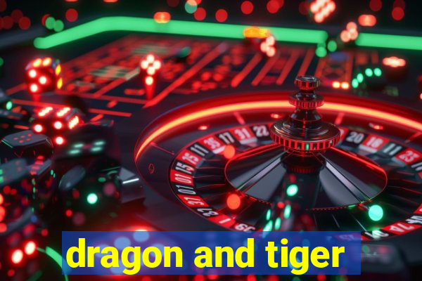 dragon and tiger