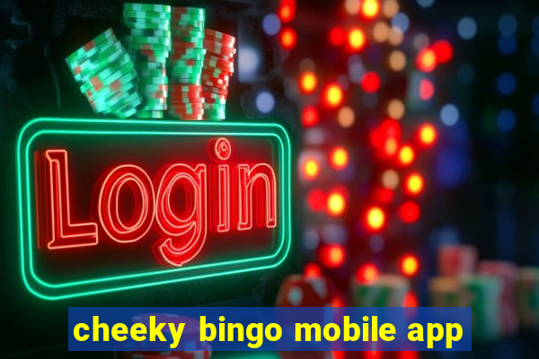 cheeky bingo mobile app