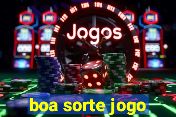 boa sorte jogo