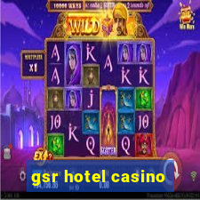 gsr hotel casino