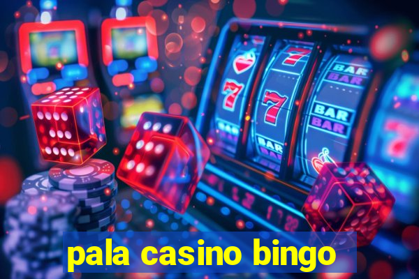 pala casino bingo