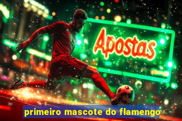 primeiro mascote do flamengo