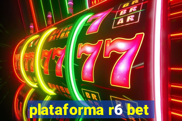 plataforma r6 bet