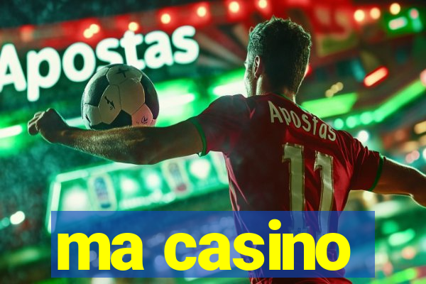 ma casino