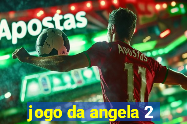 jogo da angela 2