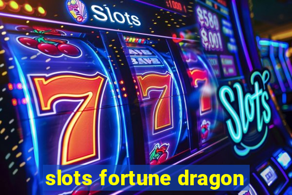 slots fortune dragon