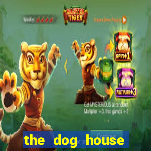 the dog house megaways slots