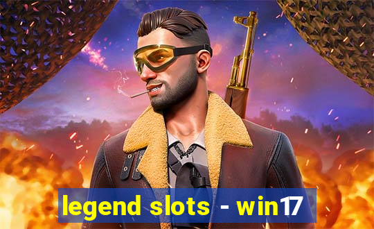 legend slots - win17