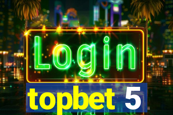 topbet 5