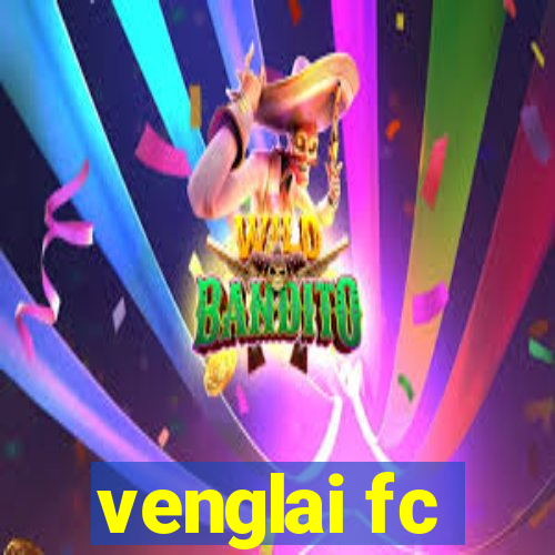 venglai fc