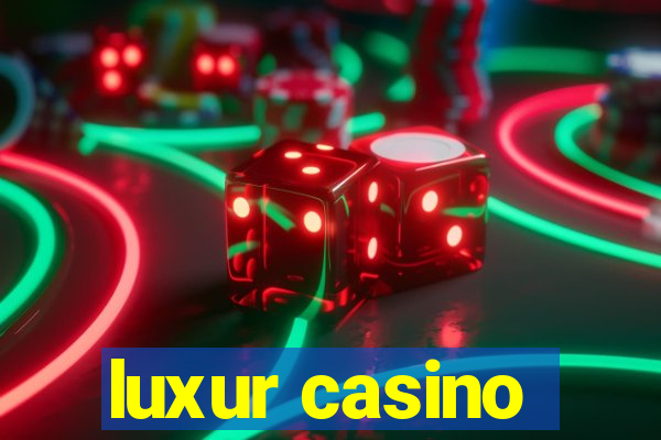 luxur casino