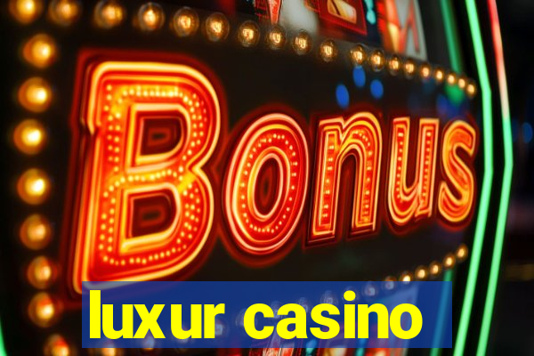 luxur casino